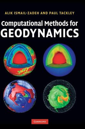 Computational Methods for Geodynamics by Alik Ismail-Zadeh