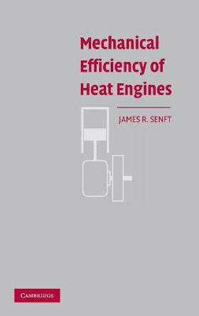 Mechanical Efficiency of Heat Engines by James R. Senft