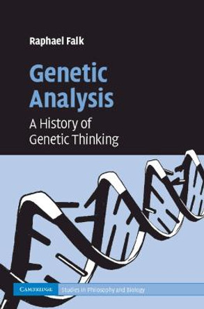 Genetic Analysis: A History of Genetic Thinking by Raphael Falk