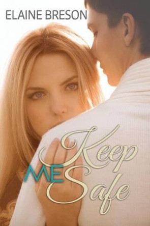 Keep Me Safe by Elaine Breson 9781494209292