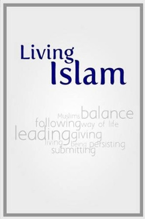 Living Islam: Because only that benefits by Mirza Yawar Baig 9781494229078