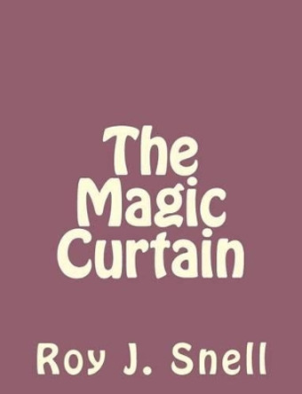 The Magic Curtain by Roy J Snell 9781494235611