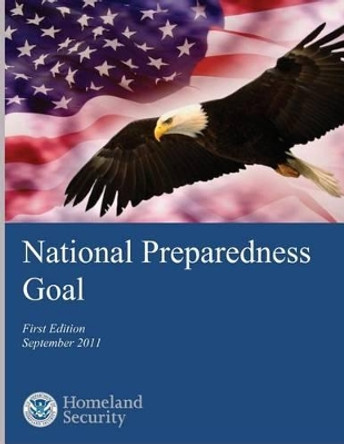 National Preparedness Goal by U S Department of Homeland Security 9781494243708