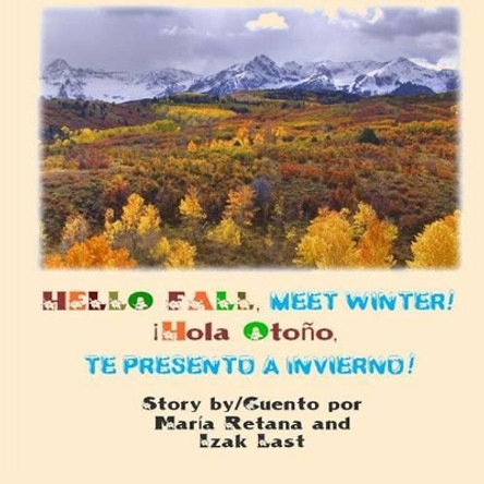 Hello fall, meet winter!/ Hola Otono te presento a Invierno! by Izak Last 9781494256753