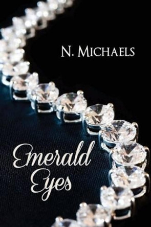 Emerald Eyes by N Michaels 9781494258870