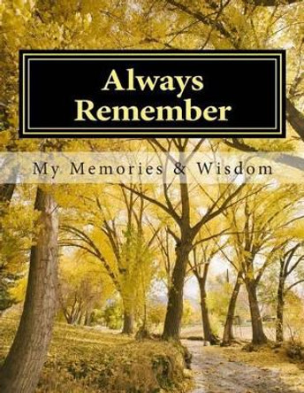 Always Remember: A Workbook of Memories by Gene R Leach 9781494295356