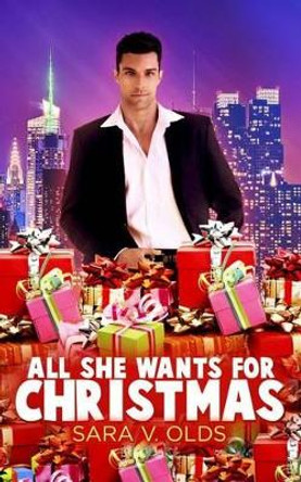 All She Wants for Christmas by Sara V Olds 9781494311193