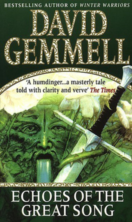 Echoes Of The Great Song: Heroic Fantasy by David Gemmell