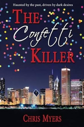 The Confetti Killer by Chris Myers 9781494422455