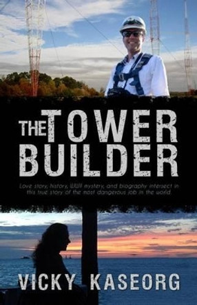 The Tower Builder by Vicky S Kaseorg 9781494434991