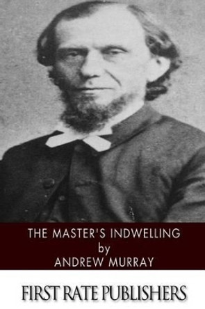 The Master's Indwelling by Andrew Murray 9781494451714
