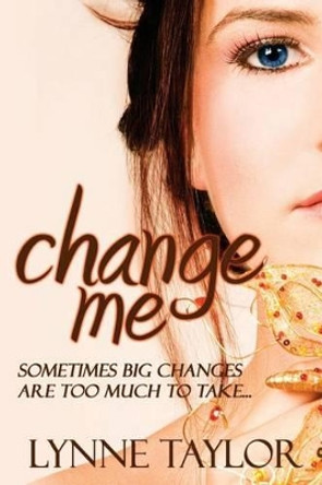 Change Me by Dr Lynne Taylor 9781494452230