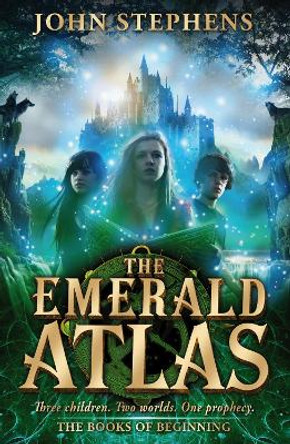 The Emerald Atlas:The Books of Beginning 1 by John Stephens