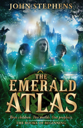 The Emerald Atlas:The Books of Beginning 1 by John Stephens