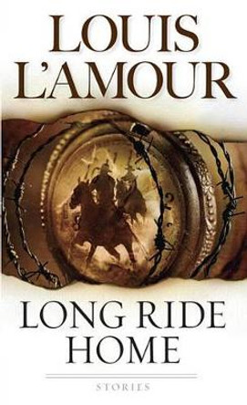 Long Ride Home by Louis L'Amour