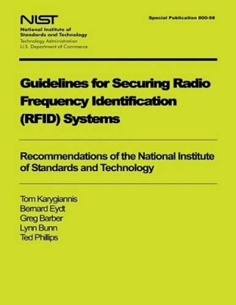 Guidelines for Securing Radio Frequency Identification System by U S Department of Commerce 9781494750053
