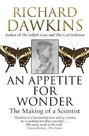 An Appetite For Wonder: The Making of a Scientist by Richard Dawkins