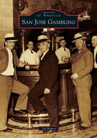 San Jose Gambling by Ted Ramos 9781467104685