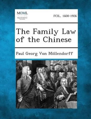 The Family Law of the Chinese by Paul Georg Von Mollendorff 9781287362968