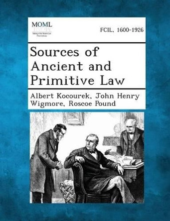 Sources of Ancient and Primitive Law by Albert Kocourek 9781289352660