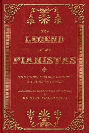 Legend of the Pianistas by Michael Frassinelli 9781312642720