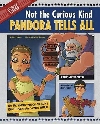Pandora Tells All: Not the Curious Kind by ,Nancy Loewen 9781479529568