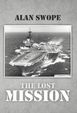 The Lost Mission by Alan Swope 9781475931587