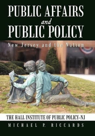Public Affairs and Public Policy: New Jersey and the Nation by Michael P Riccards 9781475935431