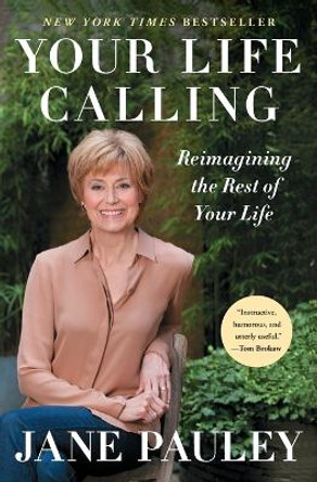 Your Life Calling: Reimagining the Rest of Your Life by Jane Pauley 9781476733784