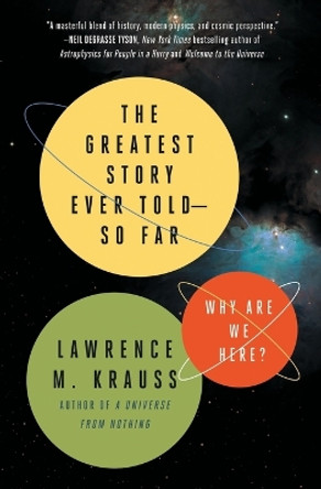 The Greatest Story Ever Told--So Far: Why Are We Here? by Lawrence M. Krauss 9781476777627