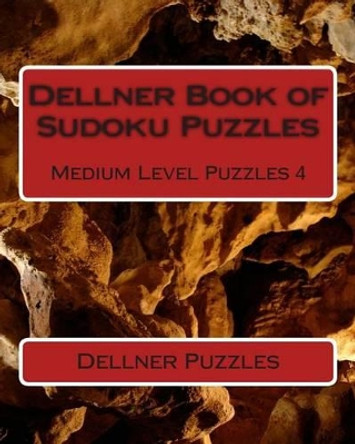 Dellner Book of Sudoku Puzzles: Medium Level Puzzles 4 by Dellner Puzzles 9781477418642