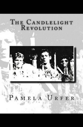 The Candlelight Revolution by Pamela Urfer 9781477511992