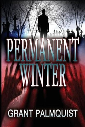 Permanent Winter by Grant Palmquist 9781477544723