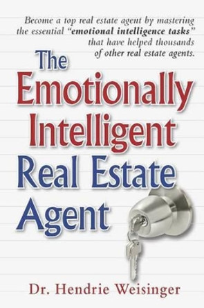 The Emotionally Intelligent Real Estate Agent by Hendrie Weisinger Ph D 9781477568095