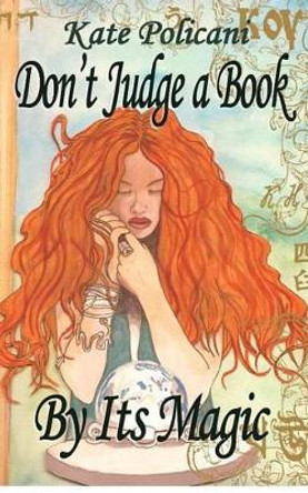 Don't Judge a Book By Its Magic by Kathleen Firstenberg 9781477675106