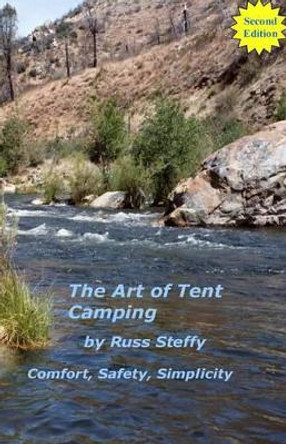 The Art of Tent Camping (Black and White Edition) by Russ Steffy 9781478330028
