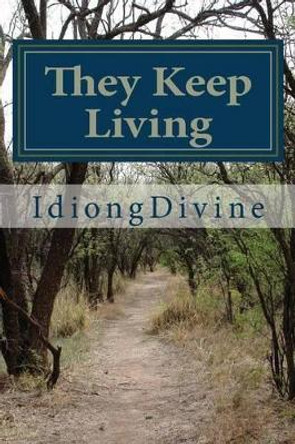 They Keep Living by Idiong Divine 9781478361671