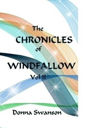 The Chronicles of Windfallow: Vol II by Donna Swanson 9781478362128