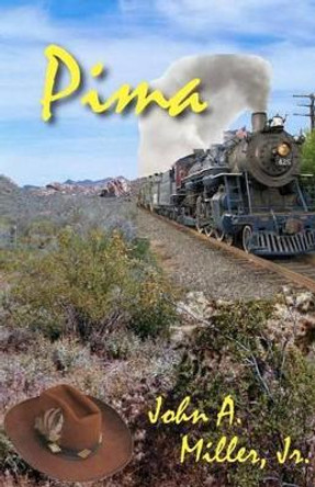 Pima by John a Miller Jr 9781478372097