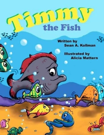 Timmy the Fish by Alicia C Mattern 9781479110933