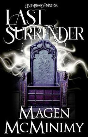 Last Surrender: Half-Blood Princess by Magen McMinimy 9781479163731