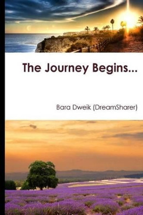 The Journey Begins... by Bara Dweik 9781479193868