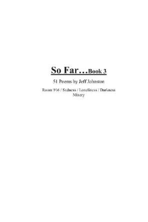 So Far...Book 3 by Jeff Johnston 9781479205257