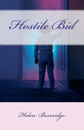 Hostile Bid by Helen B Beveridge 9781479242610