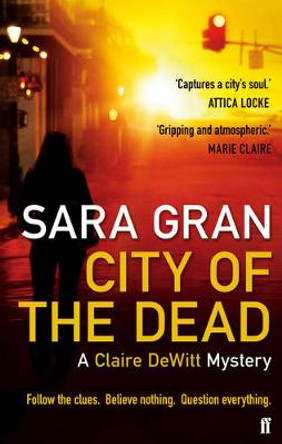 City of the Dead: A Claire DeWitt Mystery by Sara Gran