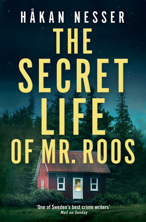 The Secret Life of Mr Roos by Hakan Nesser