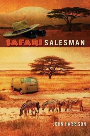 Safari Salesman by John Harrison 9781479166879