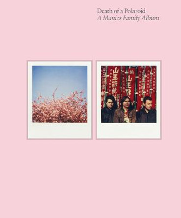 Death of a Polaroid - A Manics Family Album by Nicky Wire