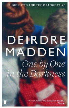 One by One in the Darkness by Deirdre Madden