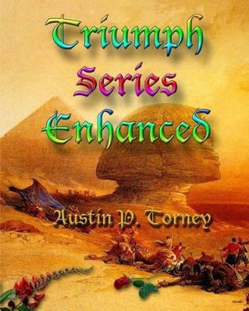 Triumph Series Enhanced by Austin P Torney 9781479283354